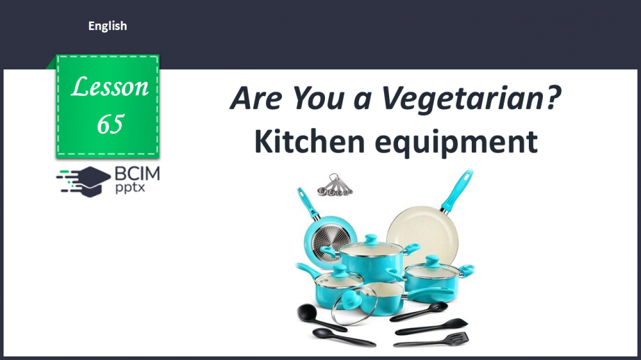 №065 - Are You a Vegetarian? Kitchen equipment0 №065 - Are You a Vegetarian? Kitchen equipment0