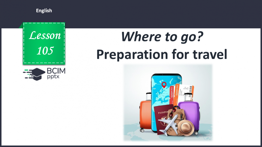 №105 - Where to go? Preparation for travel0 №105 - Where to go? Preparation for travel0