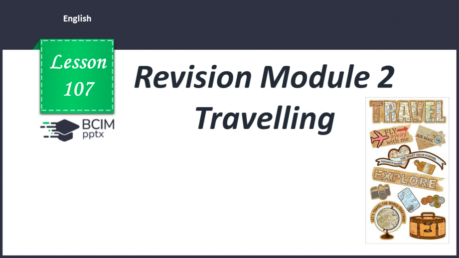 №107 - Revision Module 2 “Travelling”0 №107 - Revision Module 2 “Travelling”0