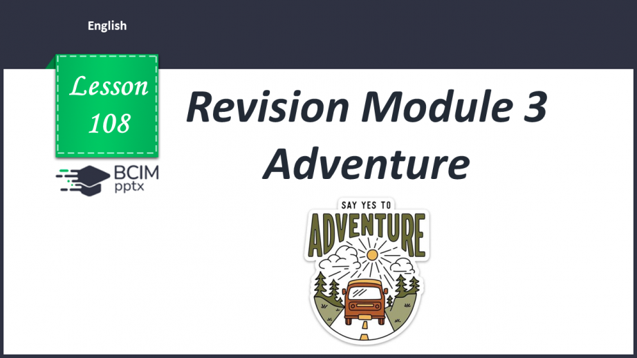№108 - Revision Module 3 ” Adventure”0 №108 - Revision Module 3 ” Adventure”0