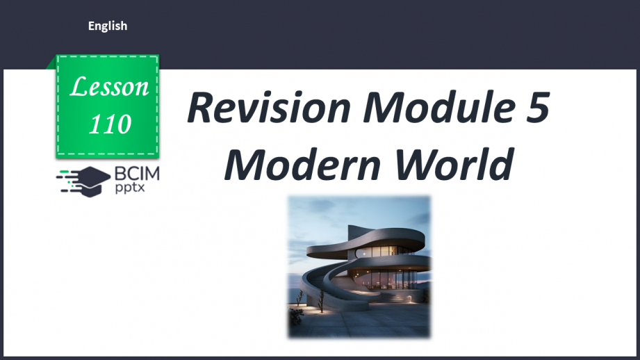 №110 - Revision Module 5 “Modern World”0 №110 - Revision Module 5 “Modern World”0